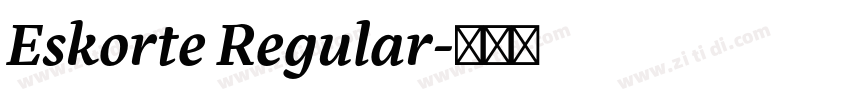 Eskorte Regular字体转换 Eskorte Regular字体转换
